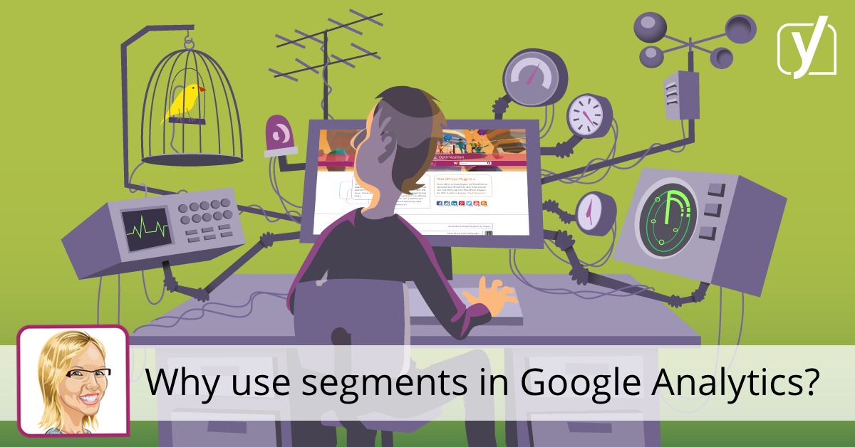 Why use segments in google analytics?