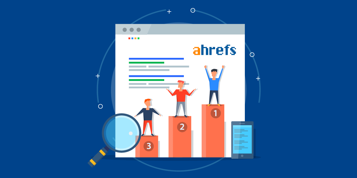 Ahrefs là gì? giải thích các chỉ số và ứng dụng (2022)
