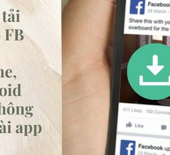 Cách tải video FB trên iPhone, Android mà không cần cài app