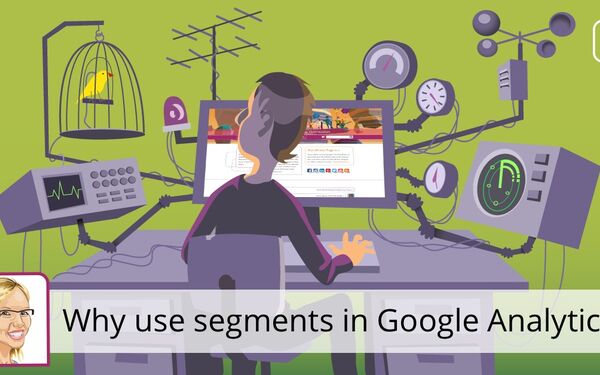 Why use segments in google analytics?