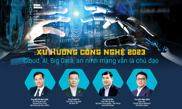 Xu hướng công nghệ 2023: cloud, ai, big data, an ninh mạng vẫn là chủ đạo