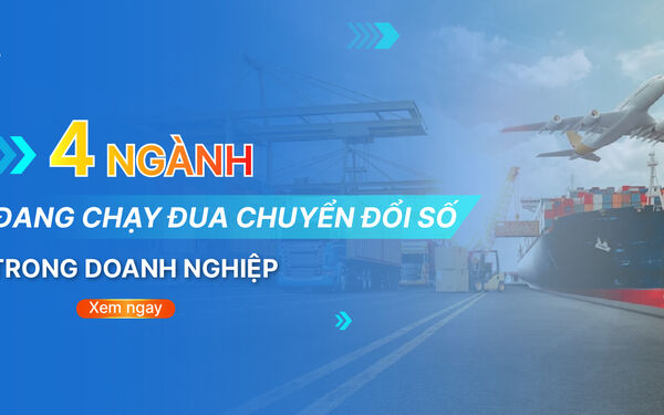 4 ngành đang chạy đua chuyển đổi số trong doanh nghiệp