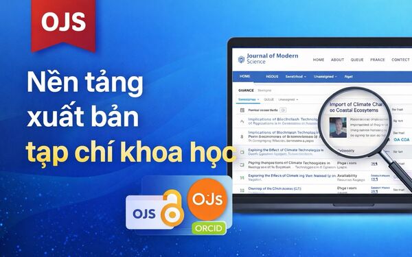 OJS (Open Journal Systems): Nền tảng xuất bản học thuật toàn diện cho tạp chí khoa học hiện đại