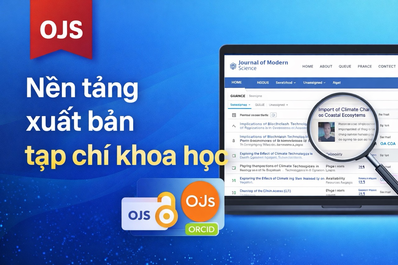 OJS (Open Journal Systems): Nền tảng xuất bản học thuật toàn diện cho tạp chí khoa học hiện đại