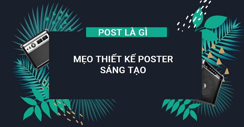 Mẹo để thiết kế poster sáng tạo